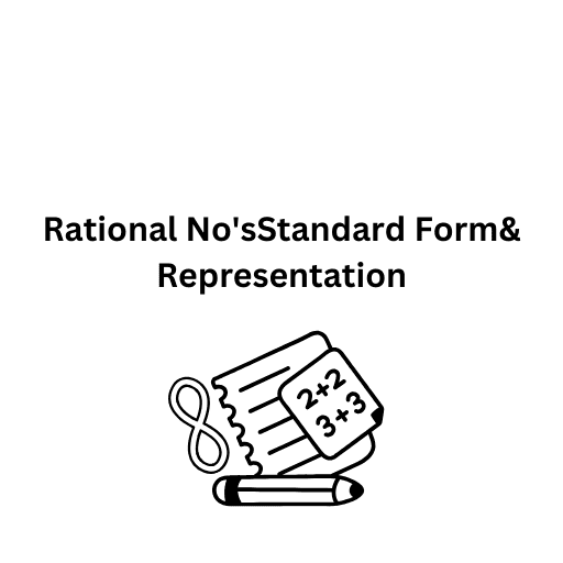 Rational No'sStandard Form& Representation 